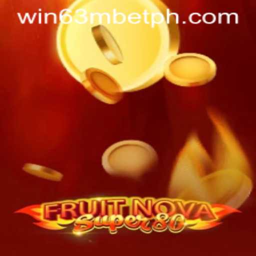 Exploring the Exciting World of FruitNovaSuper80 and the Thrills of Win63m Casino